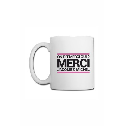 Mug blanc J&M - On dit merci qui ?